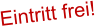 Eintritt frei!