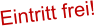 Eintritt frei!